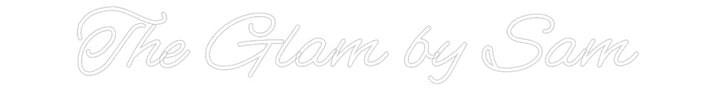 Customized Neon Sign: The Glam by Sam