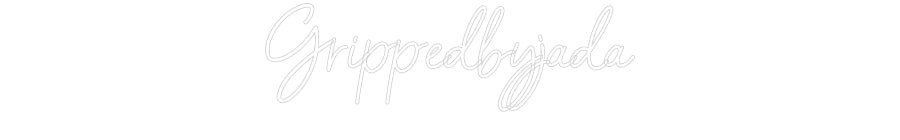 Customized Neon Sign: Grippedbyjada