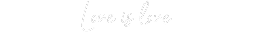 Customized Neon Sign: Love is love