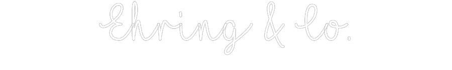 Customized Neon Sign: Ehring & Co.