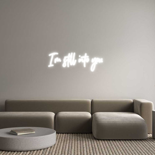 Customized Neon Sign: I’m still int...