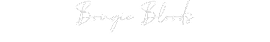 Customized Neon Sign: Bougie Bloods