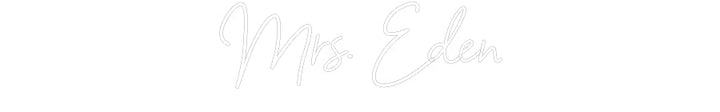 Customized Neon Sign: Mrs. Eden