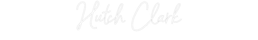Customized Neon Sign: Hutch Clark