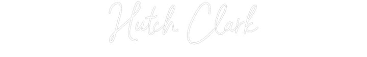 Customized Neon Sign: Hutch Clark
