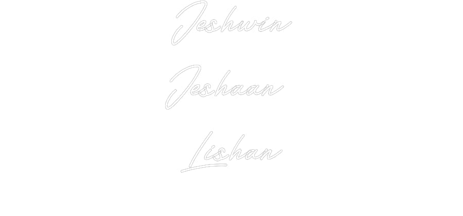 Customized Neon Sign: Jeshwin
Jesh...