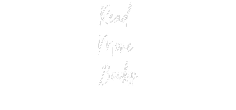 Customized Neon Sign: Read 
More ...