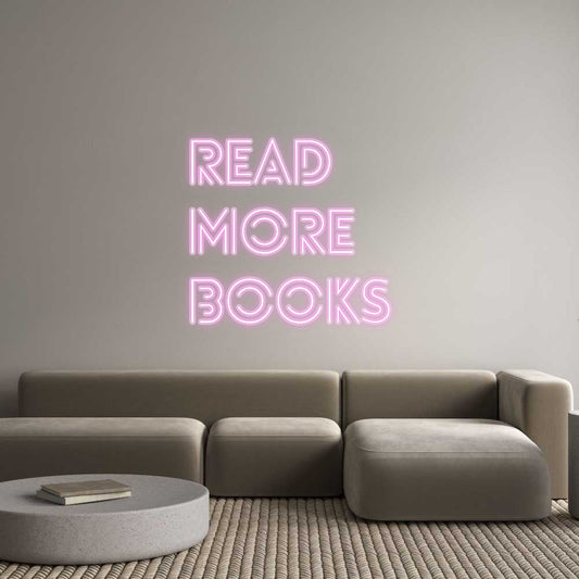 Customized Neon Sign: Read 
More ...
