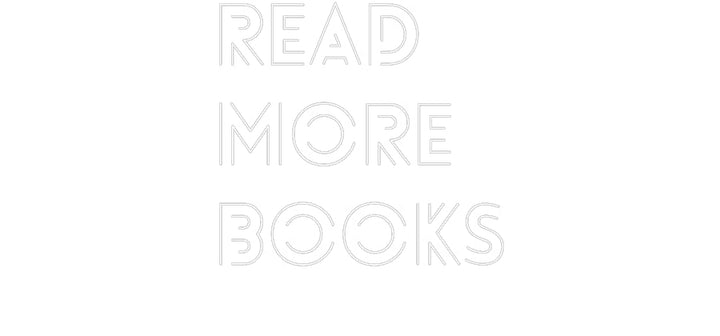 Customized Neon Sign: Read 
More 
...