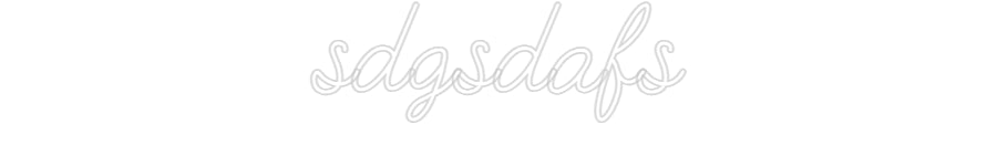 Customized Neon Sign: sdgsdafs