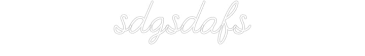 Customized Neon Sign: sdgsdafs