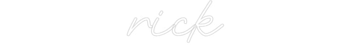 Customized Neon Sign: rick