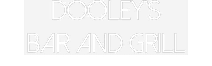 Customized Neon Sign: Dooley’s
Bar...
