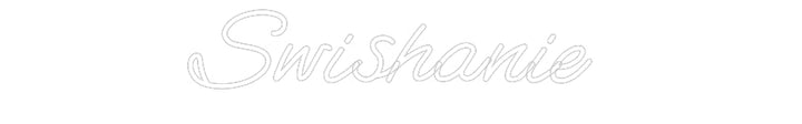 Customized Neon Sign: Swishanie