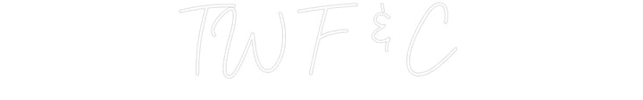 Customized Neon Sign: TW F & C