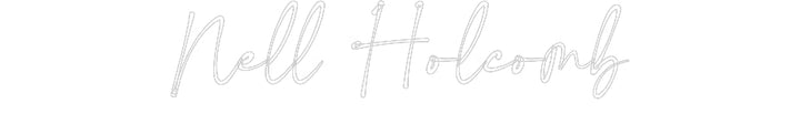 Customized Neon Sign: Nell Holcomb