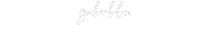 Customized Neon Sign: gnbvbbn