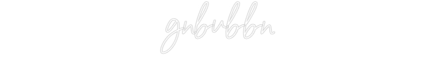 Customized Neon Sign: gnbvbbn