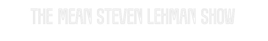 Customized Neon Sign: The mean Stev...