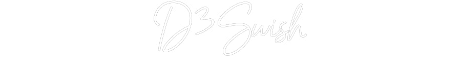Customized Neon Sign: D3Swish