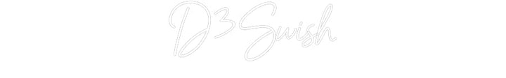 Customized Neon Sign: D3Swish