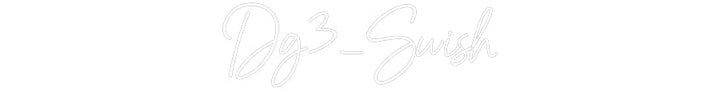 Customized Neon Sign: Dg3_Swish