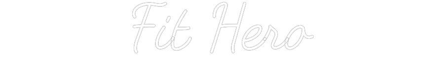 Customized Neon Sign: Fit Hero