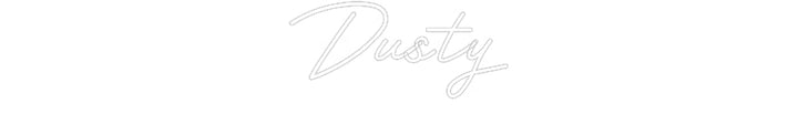 Customized Neon Sign: Dusty