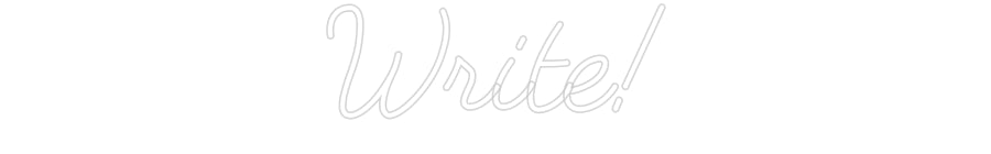 Customized Neon Sign: Write!