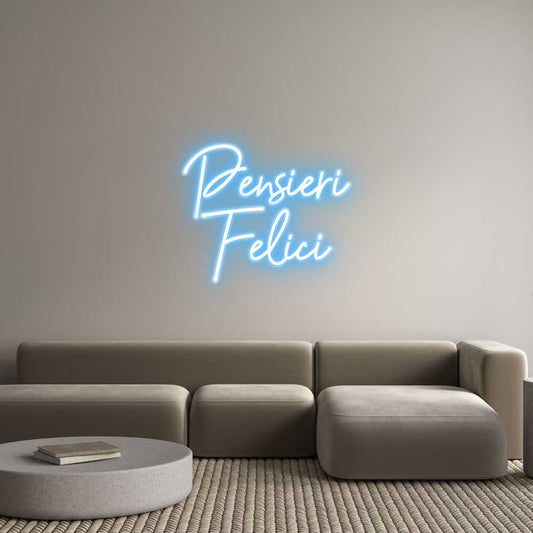Customized Neon Sign: Pensieri
Fel...