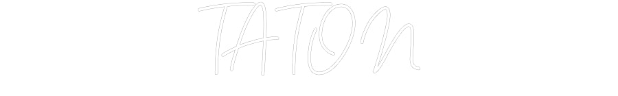 Customized Neon Sign: TATON