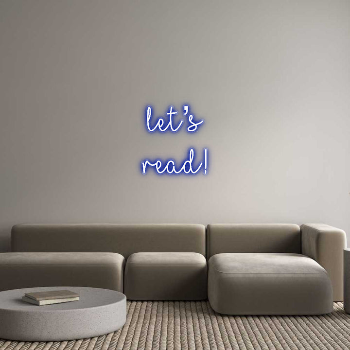 Customized Neon Sign: let’s
read!