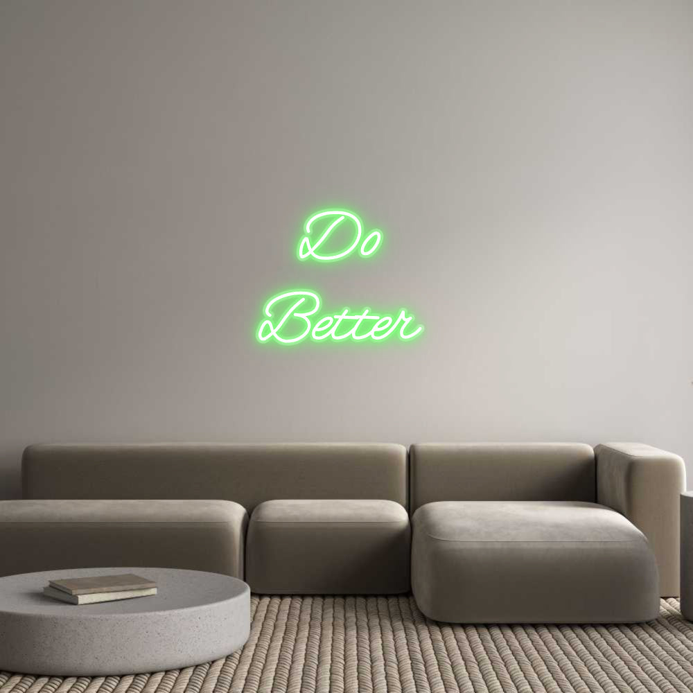 Customized Neon Sign: Do 
Better