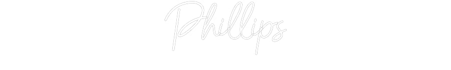 Customized Neon Sign: Phillips