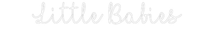 Customized Neon Sign: Little Babies