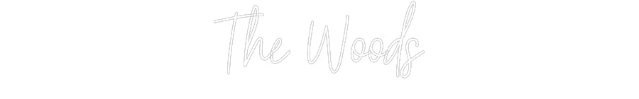 Customized Neon Sign: The Woods