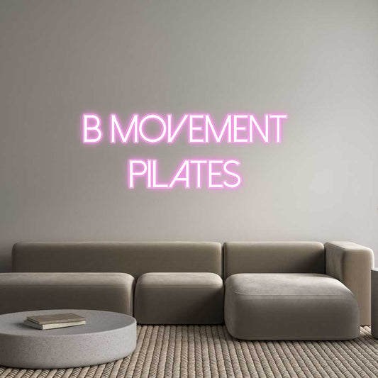 Customized Neon Sign: B Movement 
...