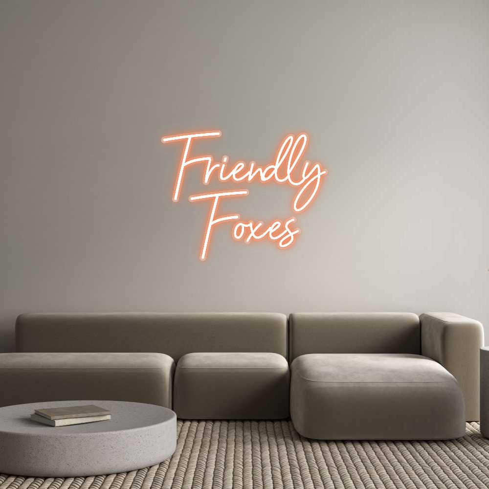 Customized Neon Sign: Friendly
Foxes