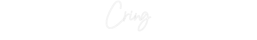 Customized Neon Sign: Cring