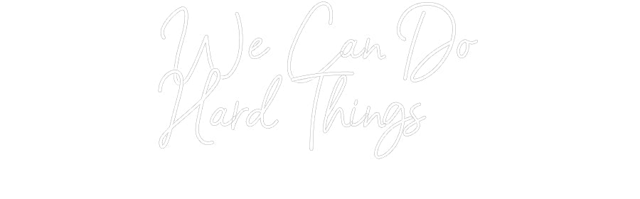 Customized Neon Sign: We Can Do
Ha...