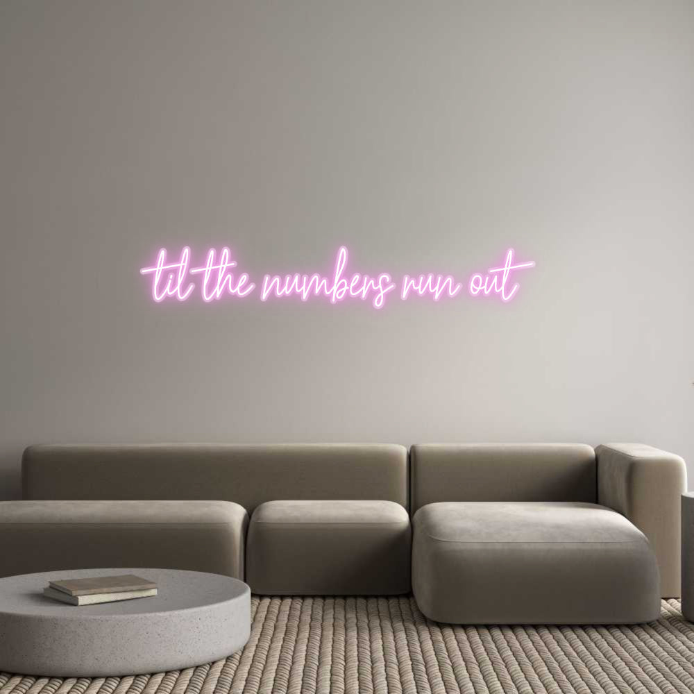 Customized Neon Sign: til the numbe...