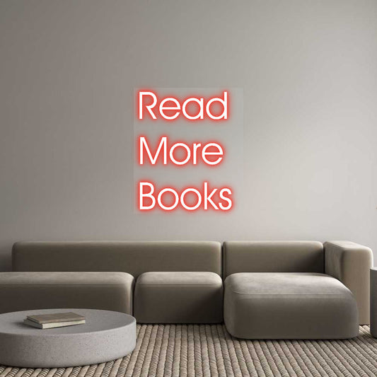 Customized Neon Sign: Read 
More ...