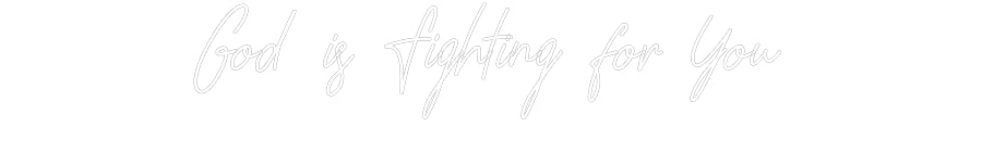 Customized Neon Sign: God is Fighti...