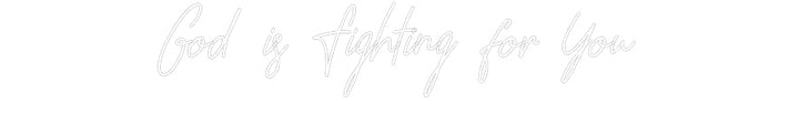Customized Neon Sign: God is Fighti...