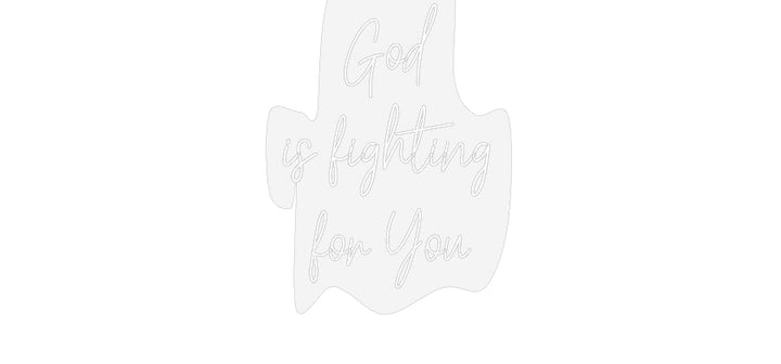 Customized Neon Sign: God
is fight...