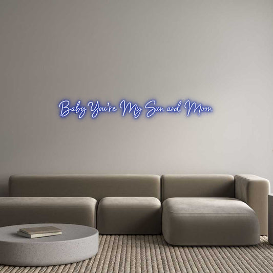 Customized Neon Sign: Baby You’re M...