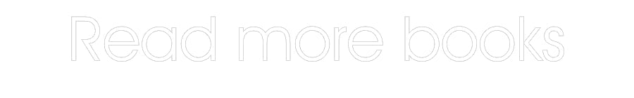 Customized Neon Sign: Read more books