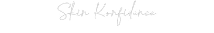 Customized Neon Sign: Skin Konfidence