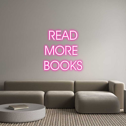 Customized Neon Sign: READ
MORE 
...