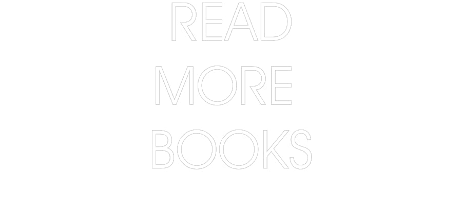 Customized Neon Sign: READ
MORE 
...